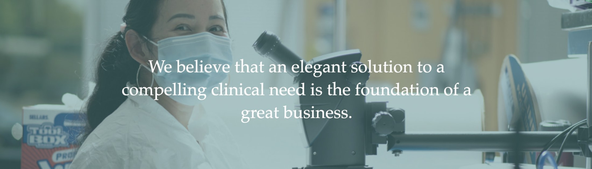 Belief statement about an elegant solution to a compelling clinical need over a lab portrait